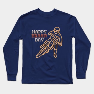 Happy Braap Day Motocross Long Sleeve T-Shirt